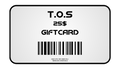 T.O.S GIFT CARD